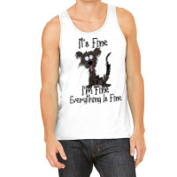 It's Fine I'm Fine Everything Is Fine Funny Dog T Shirt Tank Top | Artistshot