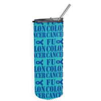 Fuck Colon Cancer Skinny Tumbler | Artistshot