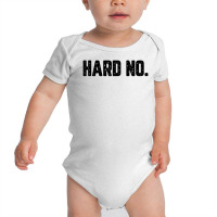 Hard No For Light Baby Bodysuit | Artistshot