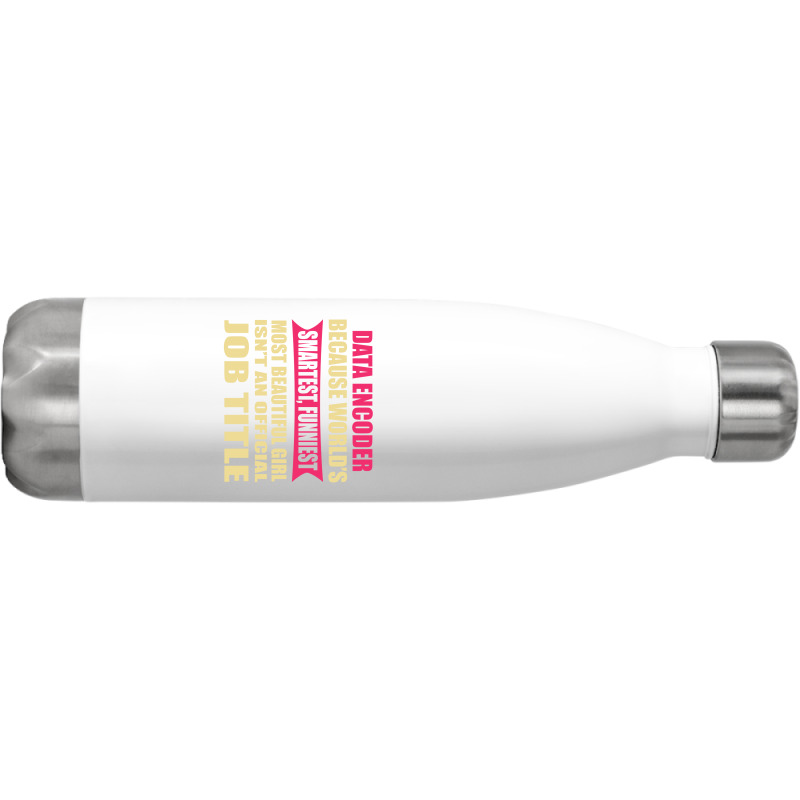 Data Encoder Funniest Isn't A Jobtitle Stainless Steel Water Bottle | Artistshot