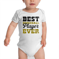 Best Dodgeball Player Ever For Light Baby Bodysuit | Artistshot