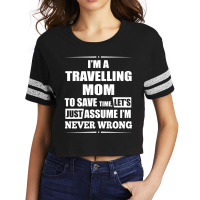 I'm A Travelling Mom To Save Time Scorecard Crop Tee | Artistshot