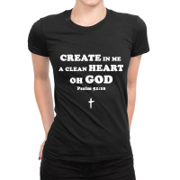 Create In Me A Clean Heart Oh God Psalm 5110 T Shirt Gifts Men Ladies Fitted T-shirt | Artistshot