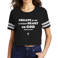 Create In Me A Clean Heart Oh God Psalm 5110 T Shirt Gifts Men Scorecard Crop Tee | Artistshot