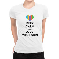 Keep Calm And Love Your Skin Ladies Fitted T-shirt | Artistshot