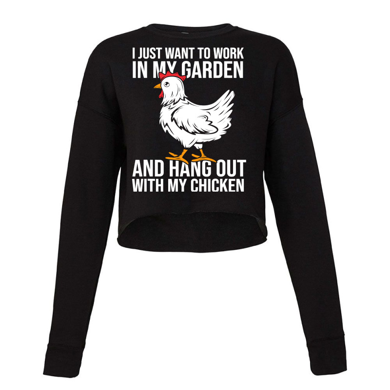 I Just Want To Work In My Garden And Hang Out Chicken 133 Cropped Sweater by NicholasModany | Artistshot