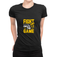 Fight And Complete The Game Ladies Fitted T-shirt | Artistshot