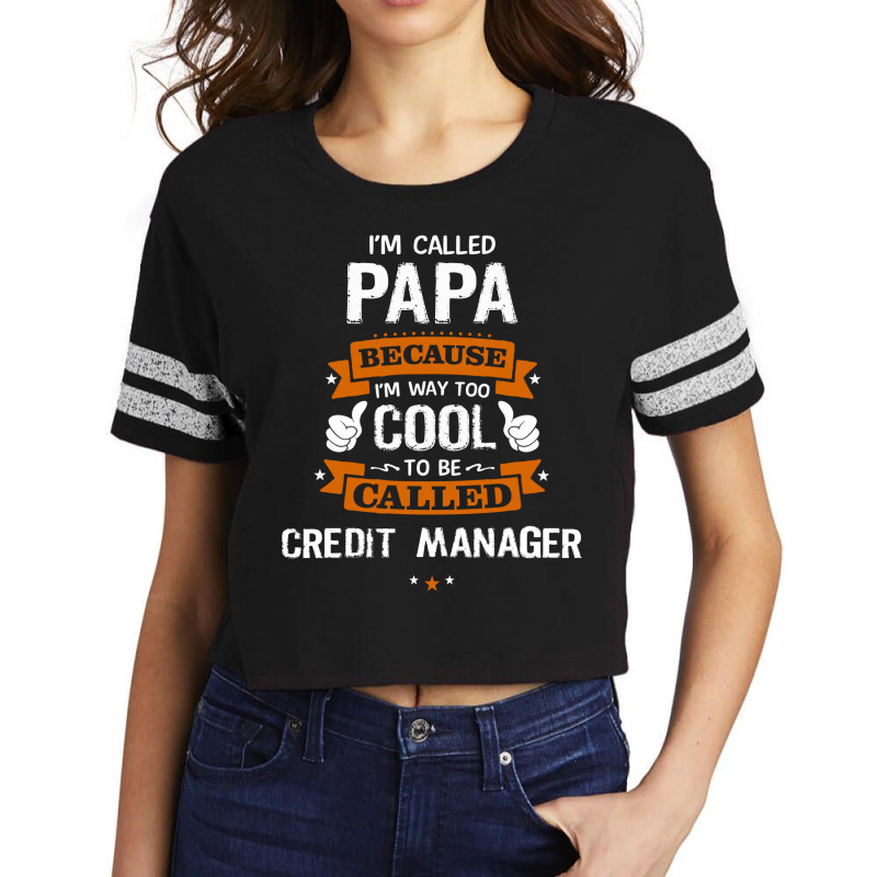 Papa Because To Be Called Credit Manager Scorecard Crop Tee by thanchashop | Artistshot