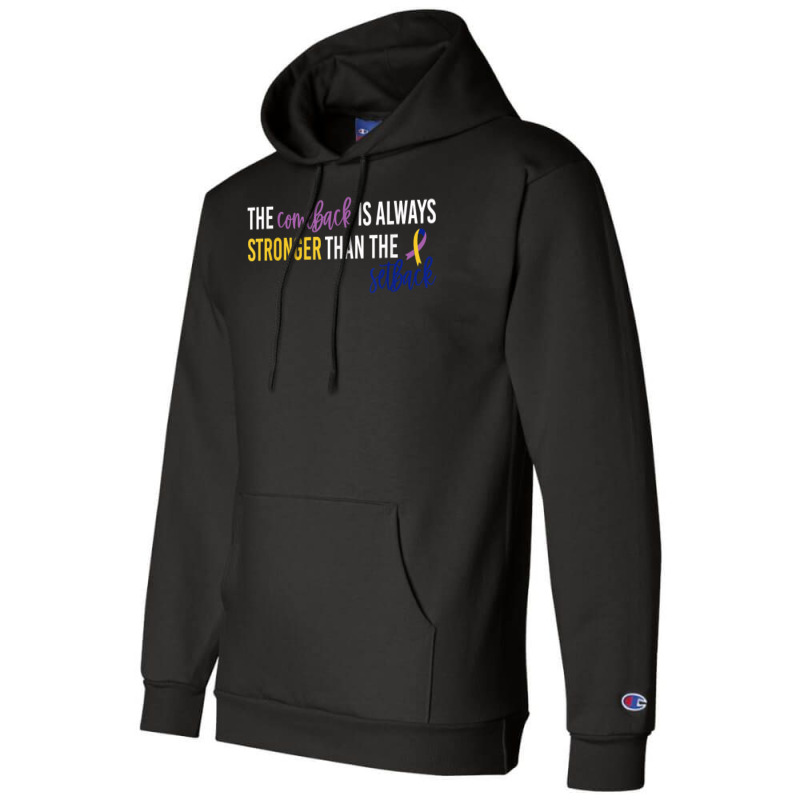 Comeback Is Always Stronger Than The Setback Bladder Cancer T Shirt Champion Hoodie by yodishsaraveks | Artistshot