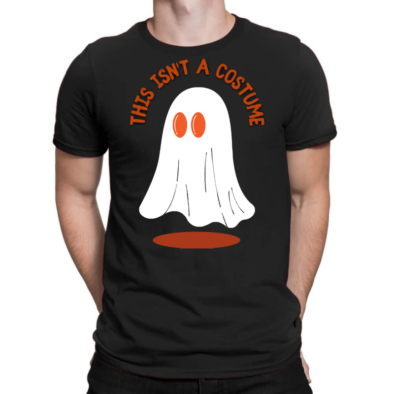 Halloween Spooky T  Shirt This Isn't A Costume T  Shirt T-Shirt by oweber478 | Artistshot