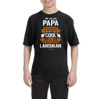 Papa Because To Be Called Landman Youth Tee | Artistshot