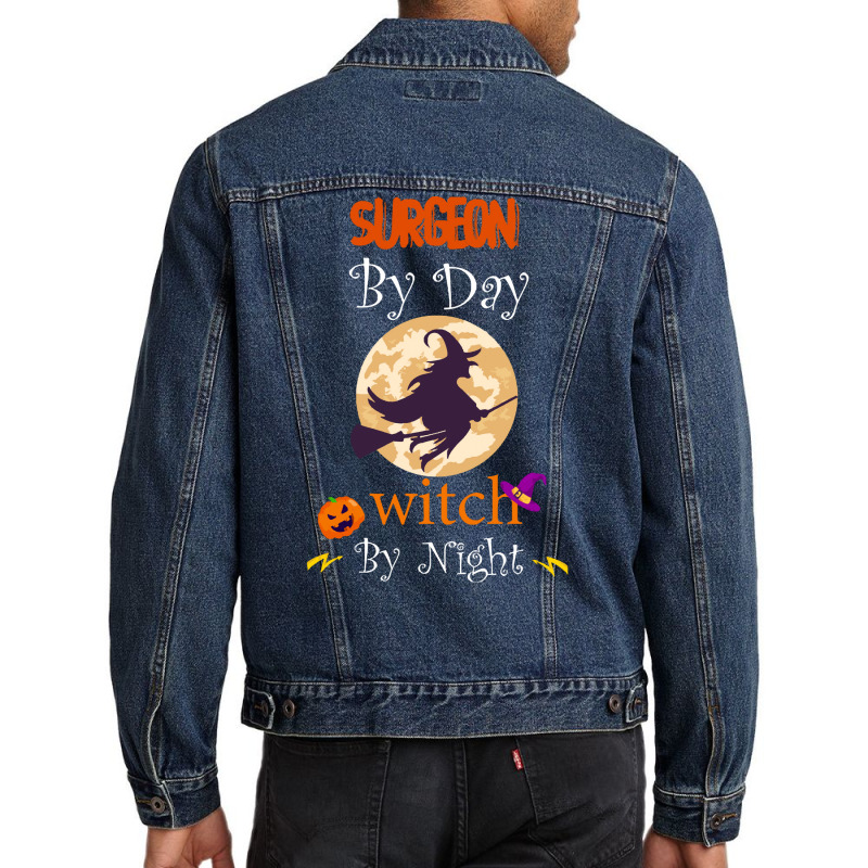 Halloween Surgeon Gift T  Shirt Surgeon By Day Witch By Night, Surgeon Men Denim Jacket by oweber478 | Artistshot