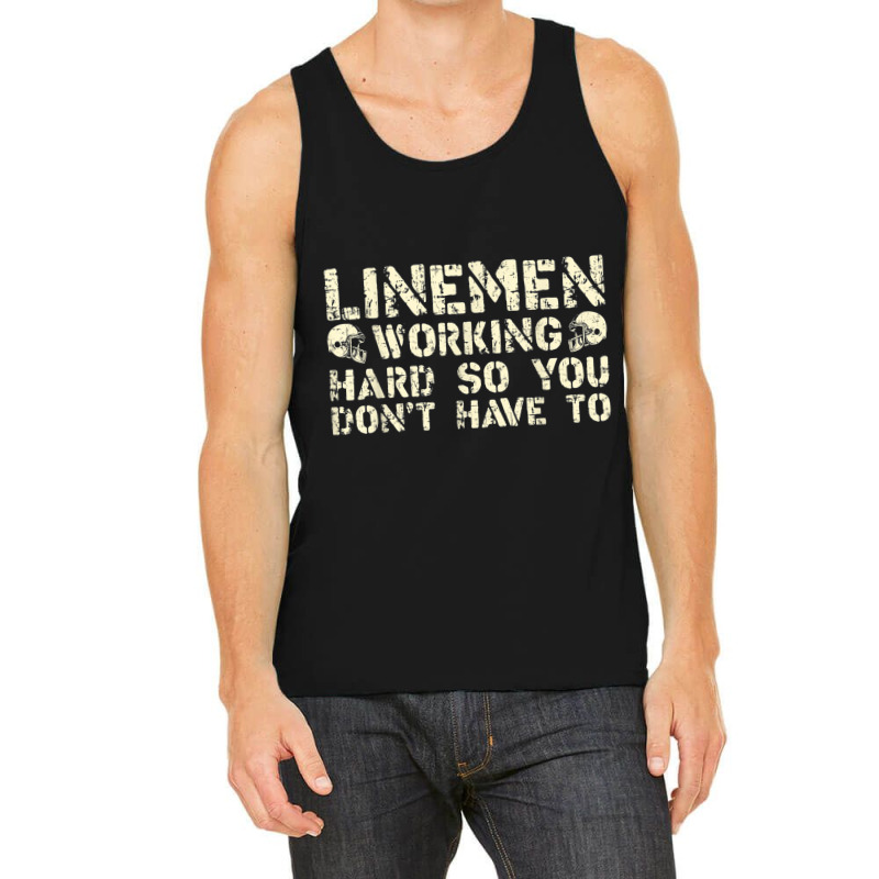 Offensive Linemen Working Hard So You Don't Have To Football Tank Top by Artist-Shannon | Artistshot