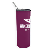 Wakeboarders Do It Better Funny Skinny Tumbler | Artistshot