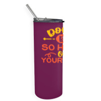 Don't Be So Hard On Yourself Skinny Tumbler | Artistshot