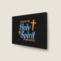 Fuel Holy Spirit Coffee Pray Religious Believer God Gift Funny Women Landscape Canvas Print | Artistshot