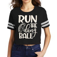 Run The Dang Ball Football Cheer Funny Mom Tank Top Scorecard Crop Tee | Artistshot