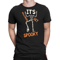 Halloween T  Shirt It's Halloween Get Spooky T  Shirt T-shirt | Artistshot