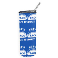 Let's Talk About It Tacos Funny Skinny Tumbler | Artistshot