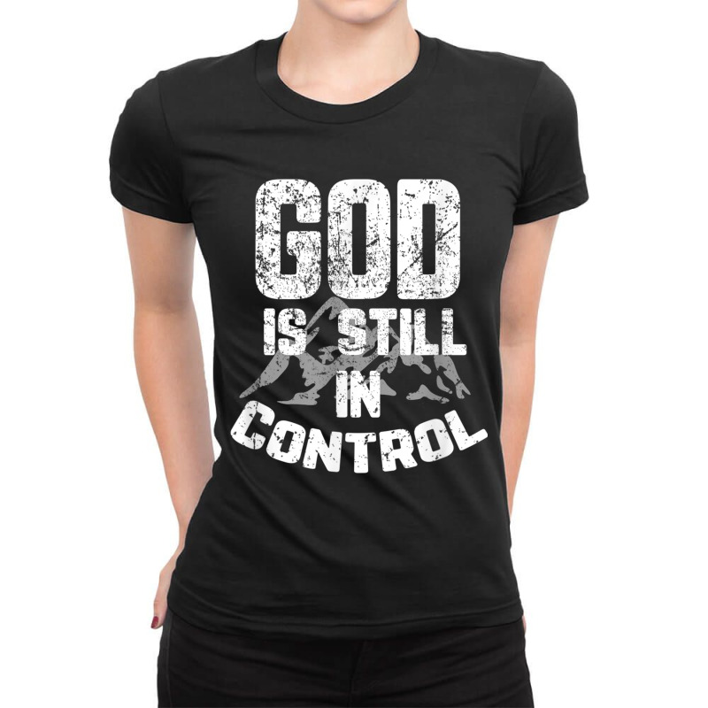 God Is Still In Control Mens Womens Ladies Fitted T-Shirt by Aria-Proctor | Artistshot