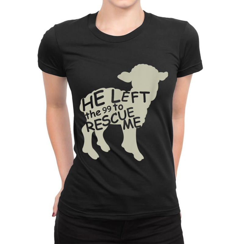 He Left The 99 To Rescue Me Christian For Men Women Ladies Fitted T-Shirt by Aria-Proctor | Artistshot