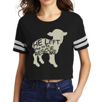 He Left The 99 To Rescue Me Christian For Men Women Scorecard Crop Tee | Artistshot