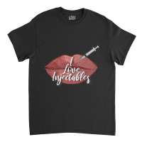 I Love Injectables Lip Filler Nurse Injector Classic T-shirt | Artistshot