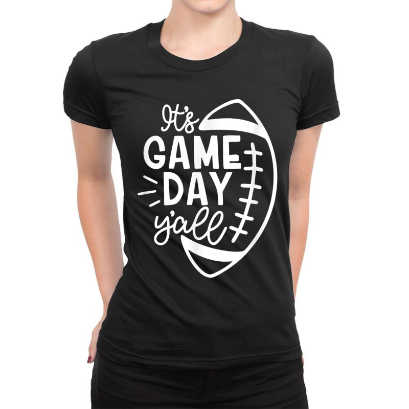 It's Game Day Y'all  Football Baseball & Soccer Ladies Fitted T-Shirt by Artist-Shannon | Artistshot