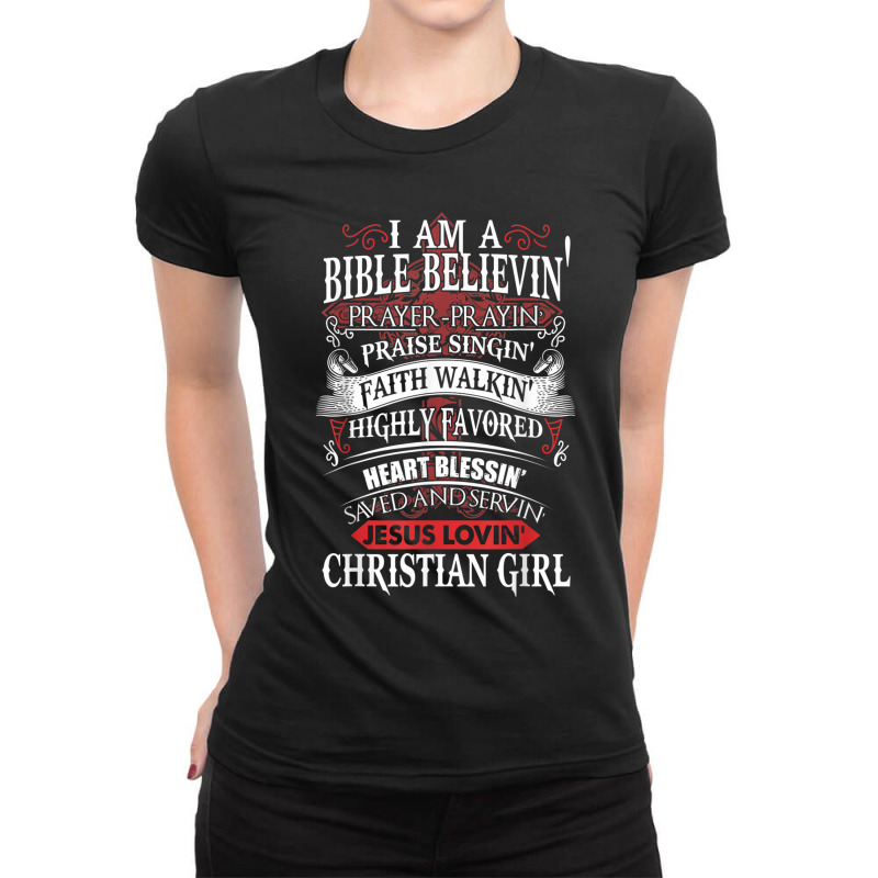 I Am A Bible Believing Prayer-prayin Prase Singing Faith Character Ani Ladies Fitted T-Shirt by Aria-Proctor | Artistshot