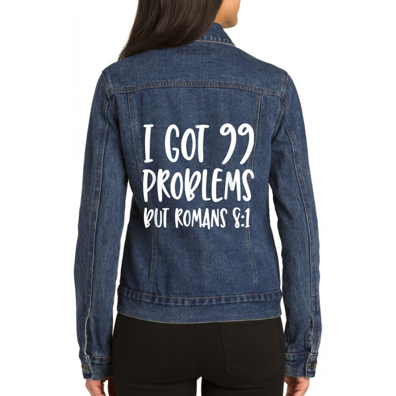 I Got 99 Problems But Romans 81 Bible Verse Christian Characters Video Ladies Denim Jacket by Aria-Proctor | Artistshot