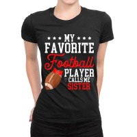 My Favorite Football Player Calls Me Sister Cute Ladies Fitted T-shirt | Artistshot