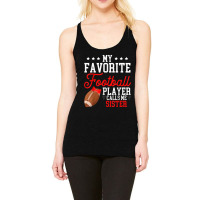 My Favorite Football Player Calls Me Sister Cute Racerback Tank | Artistshot