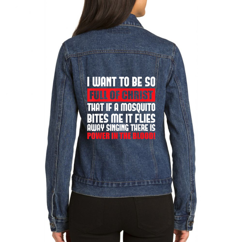 I Want To Be So Full Of Christ Holy Bible Christian Prayer Day Gifts Ladies Denim Jacket by Aria-Proctor | Artistshot