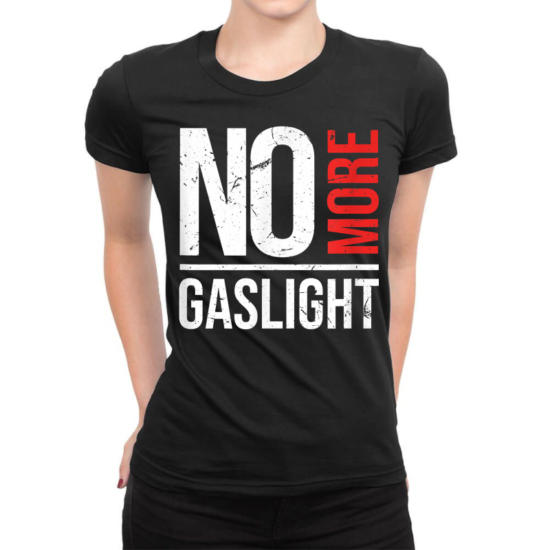 No More Gaslighting  Psychological Mental Trauma Awareness T Shirt Ladies Fitted T-Shirt by graftmshindeatw | Artistshot