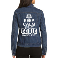 Keep Calm And Let Eddie Handle It Ladies Denim Jacket | Artistshot