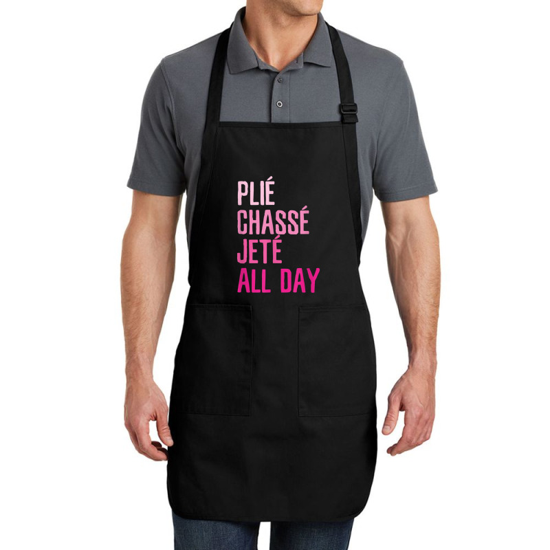 Plie Chasse Jete All Day  Dance Ballet Apparel Full-length Apron | Artistshot