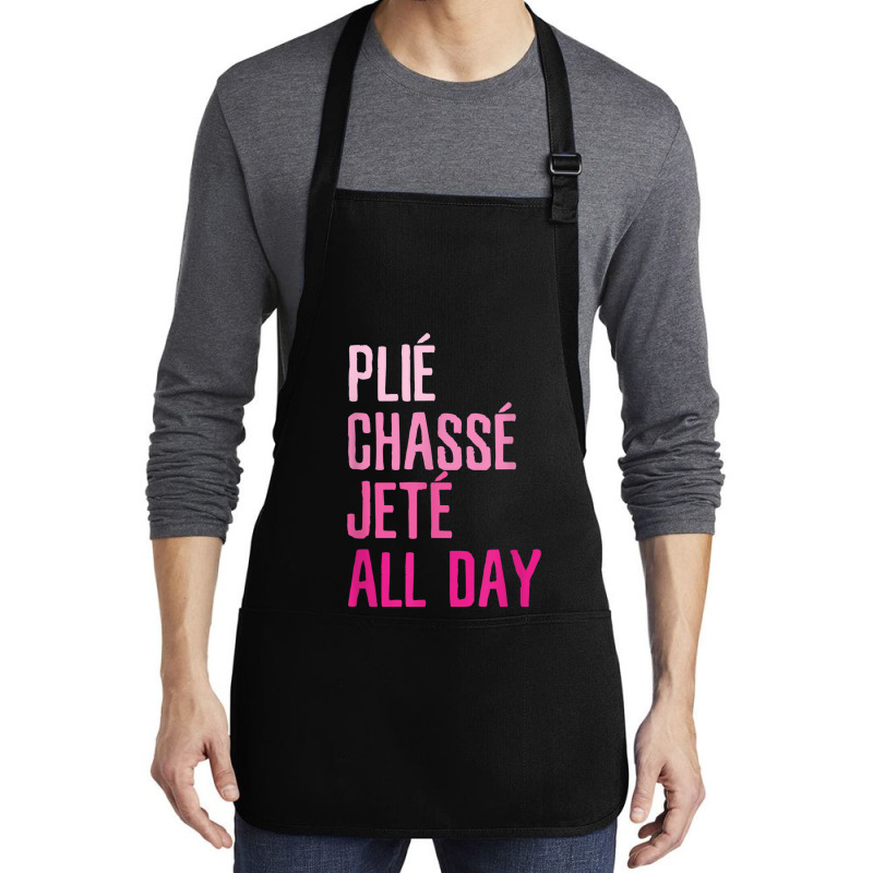 Plie Chasse Jete All Day  Dance Ballet Apparel Medium-length Apron | Artistshot