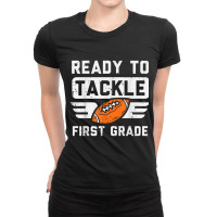 Ready To Tackle 1st Grade Football First Day Of School Sport Ladies Fitted T-shirt | Artistshot