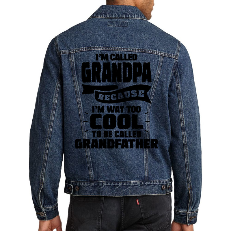 Custom I'm Called Grandpa Because I'm Way Too Cool To Be Called