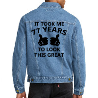 It Took Me 77 Years To Look This Great Men Denim Jacket | Artistshot