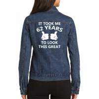 It Took Me 62 To Look This Great Ladies Denim Jacket | Artistshot