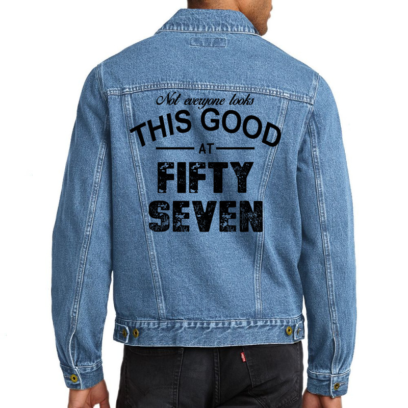 Not Everyone Looks This Good At Fifty Seven Men Denim Jacket | Artistshot