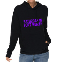 Saturday In Fort Worth Football  For Game Day Lightweight Hoodie | Artistshot