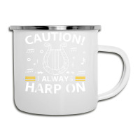 Musician Harpist Harp Player Caution! I Always Harp On T Shirt Camper Cup | Artistshot