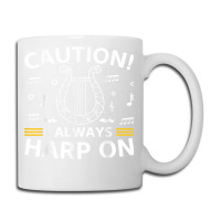 Musician Harpist Harp Player Caution! I Always Harp On T Shirt Coffee Mug | Artistshot