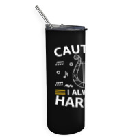 Musician Harpist Harp Player Caution! I Always Harp On T Shirt Skinny Tumbler | Artistshot