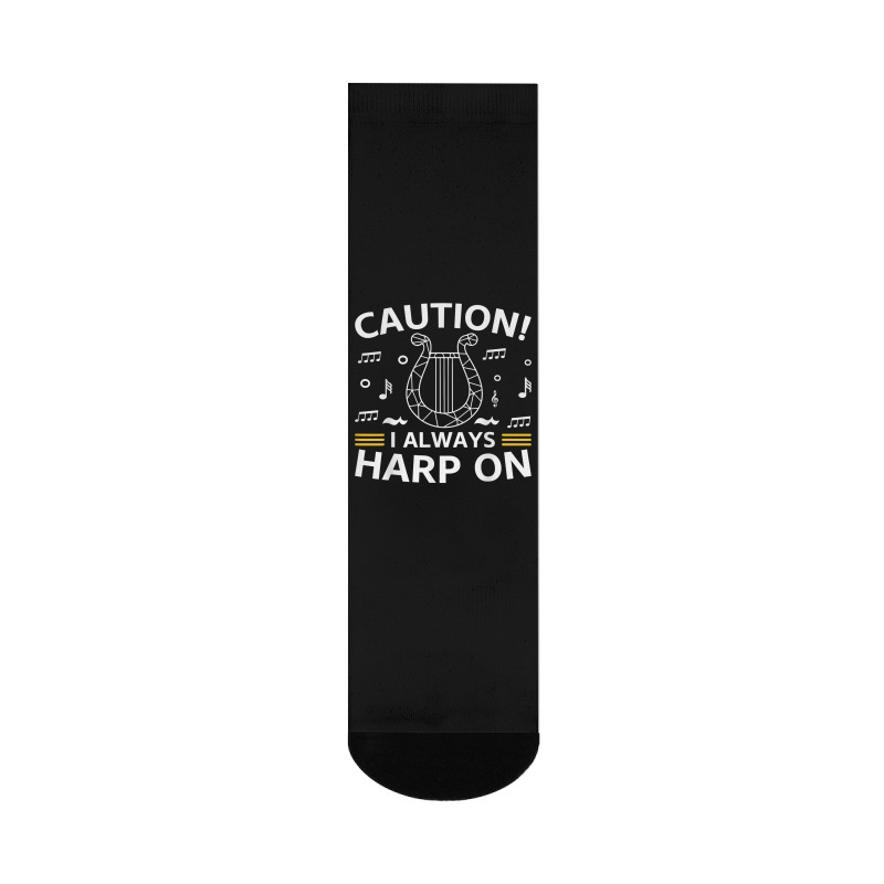 Musician Harpist Harp Player Caution! I Always Harp On T Shirt Crew Socks by yodishsaraveks | Artistshot