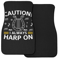 Musician Harpist Harp Player Caution! I Always Harp On T Shirt Front Car Mat | Artistshot