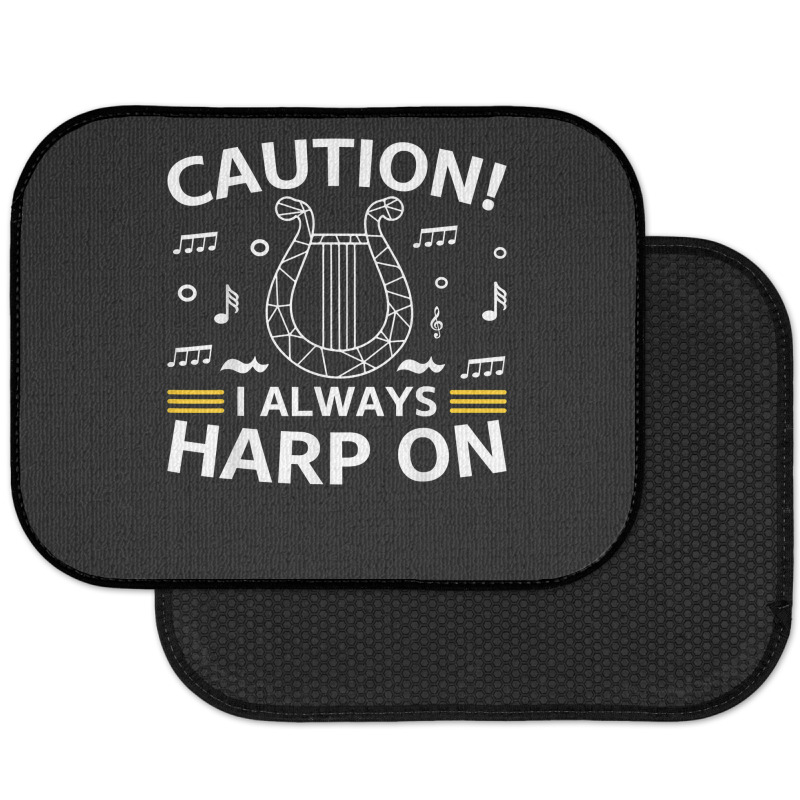 Musician Harpist Harp Player Caution! I Always Harp On T Shirt Rear Car Mat by yodishsaraveks | Artistshot