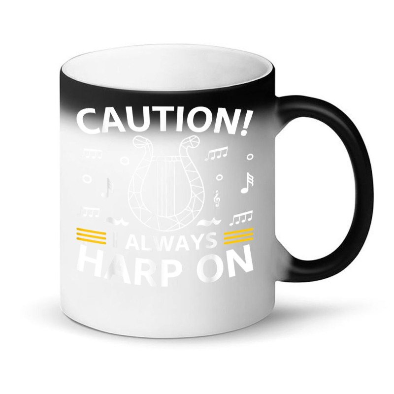 Musician Harpist Harp Player Caution! I Always Harp On T Shirt Magic Mug by yodishsaraveks | Artistshot